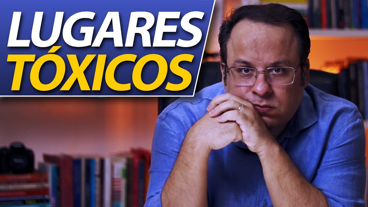 Lugares Tóxicos - É tempo de sair de ambientes que enterram sua vida! (Felipe Seabra)