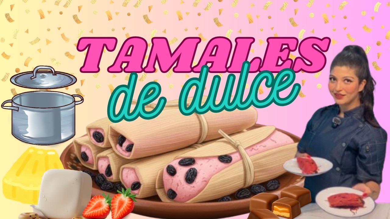 TAMALES DE DULCE !!!