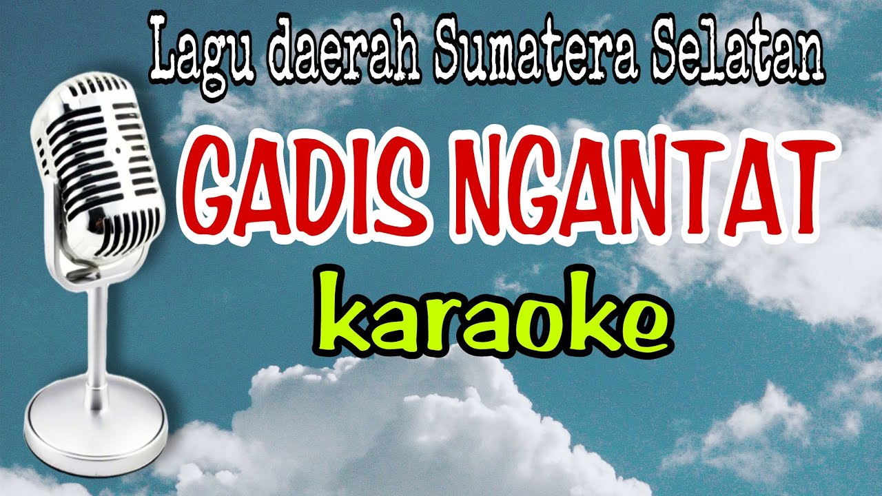 Gadis ngantat karaoke || lagu daerah sumatera selatan Cipt : Kafrawi Rahim