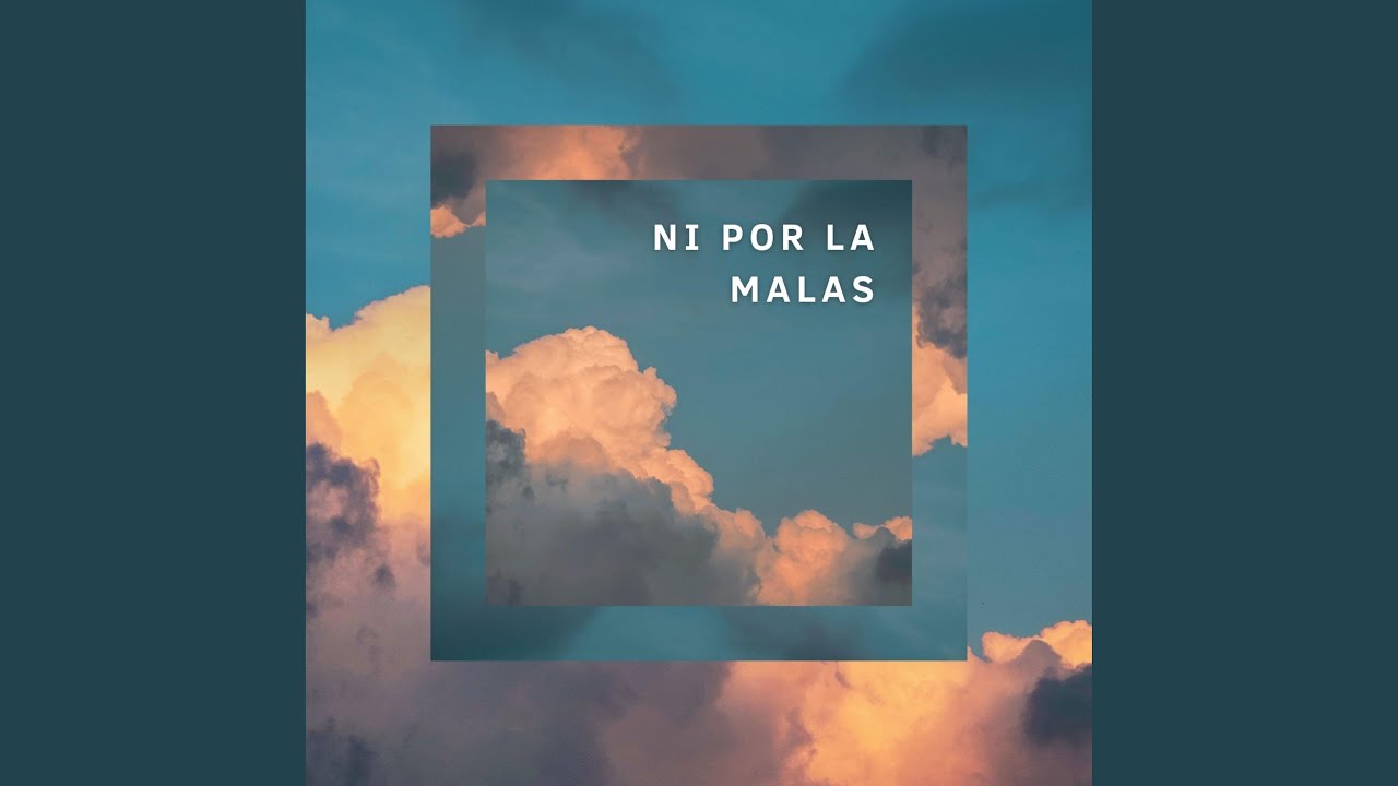 Ni por las malas