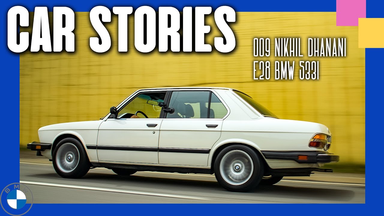 E28 BMW 533i | Car Stories 009: Nikhil Dhanani #bmw #e28 #533i