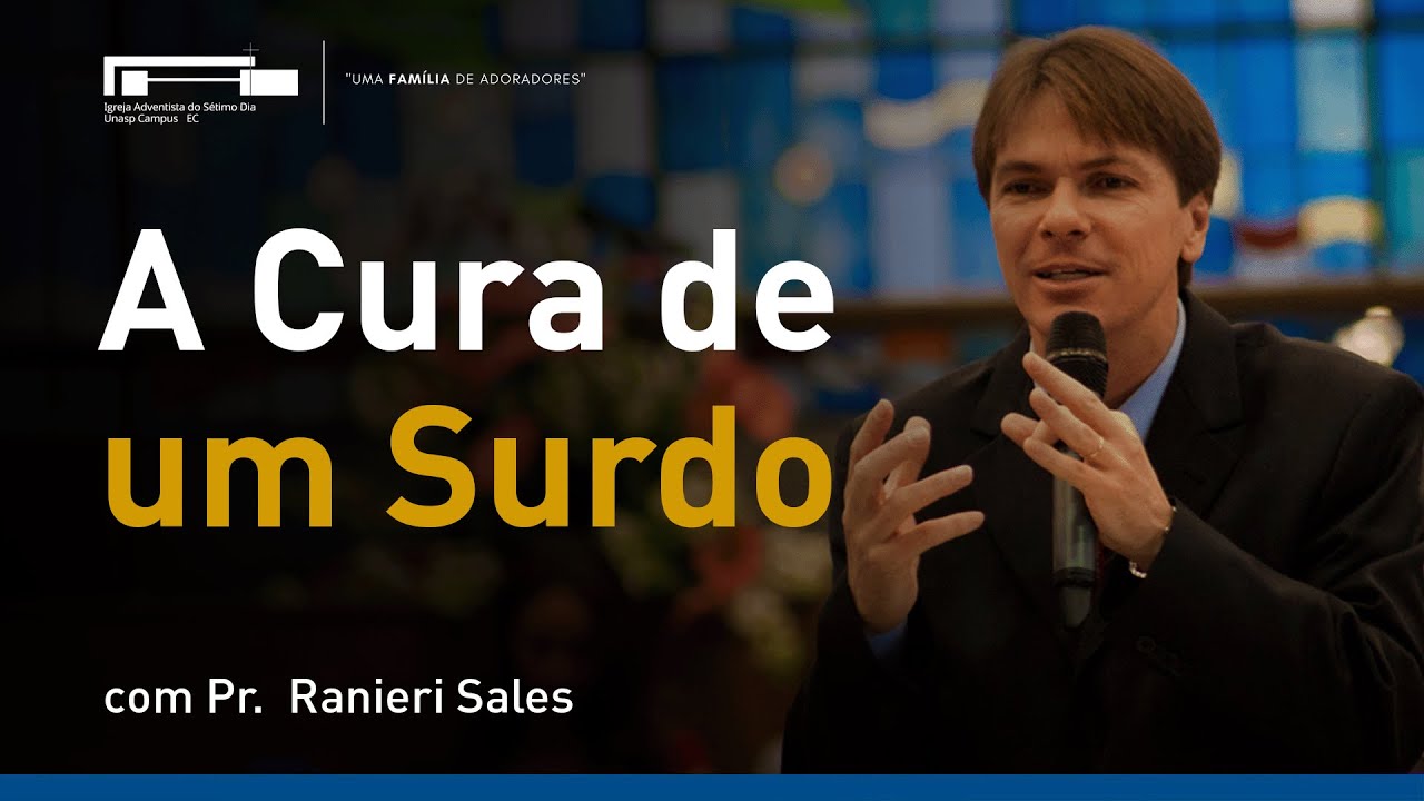 A Cura de um Surdo com Pr. Ranieri Sales