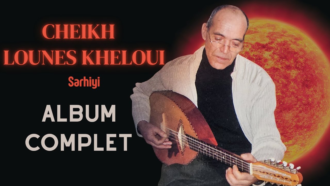 Lounès Kheloui - Sarhiyi (Album Complet)