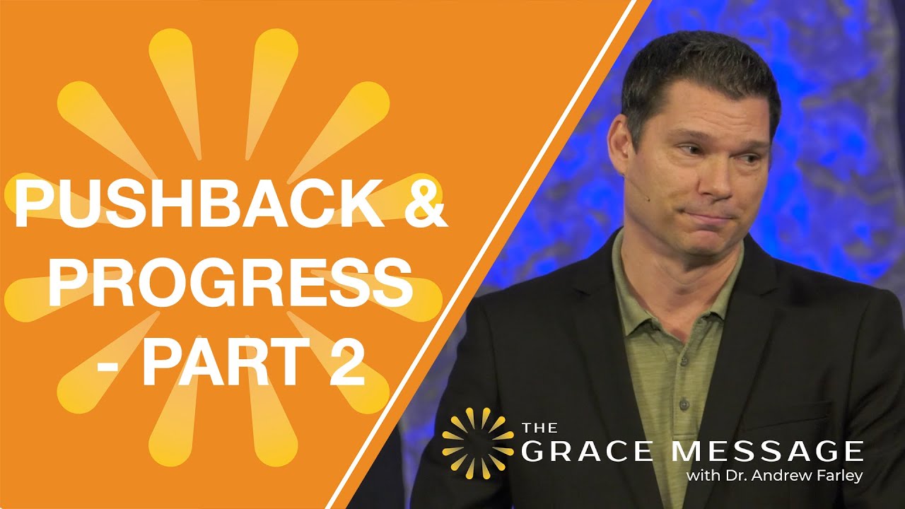 Pushback & Progress – Part 2 | Andrew Farley