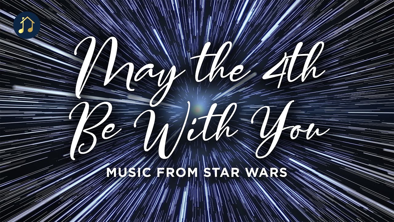 May the 4th Be With You