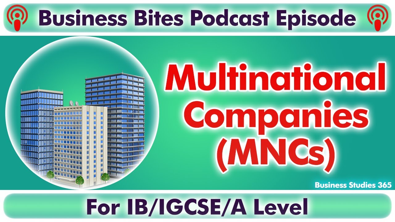 What is a Multinational Company? What are its advantages and disadvantages? A Podcast Episode|