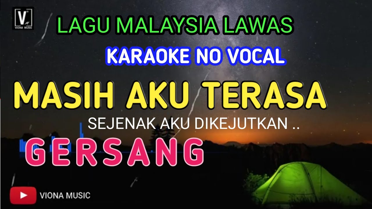 MASIH AKU TERASA - GERSANG KARAOKE NO VOCAL ( SEJENAK AKU DIKEJUTKAN )