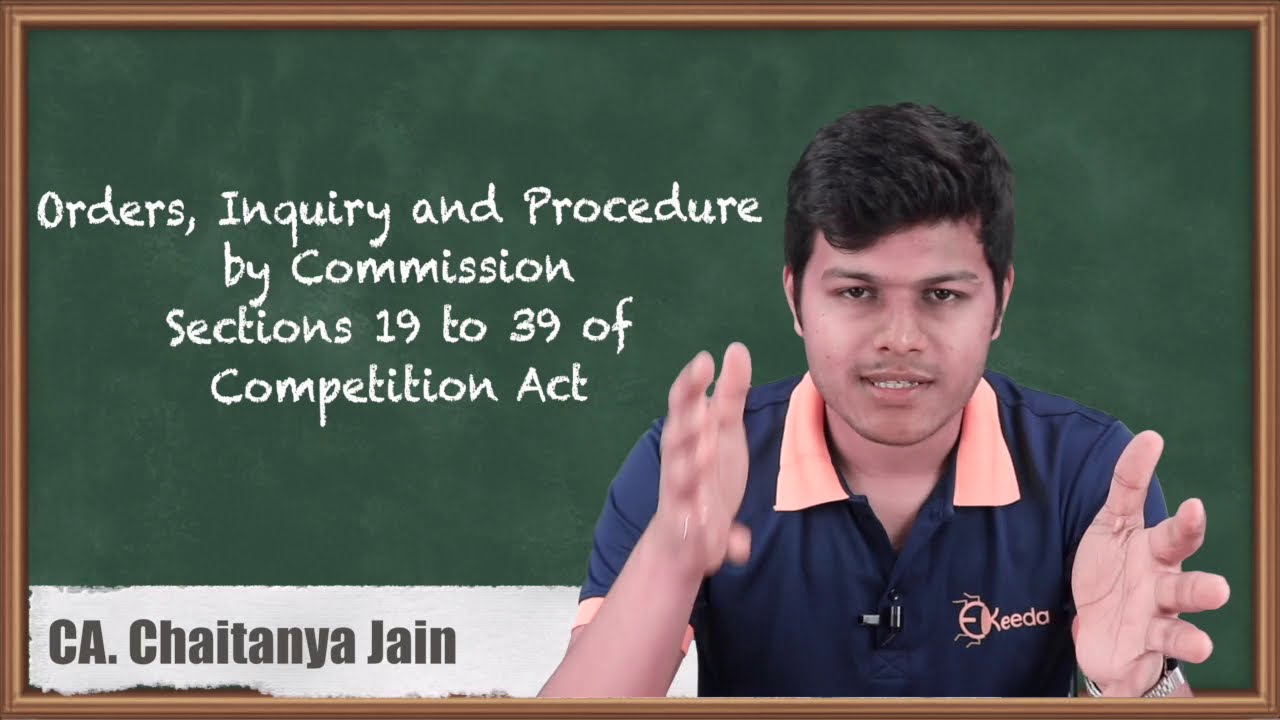 Orders, Inquiry and Procedure by Commission Sections 19 to 39 of Competition Act