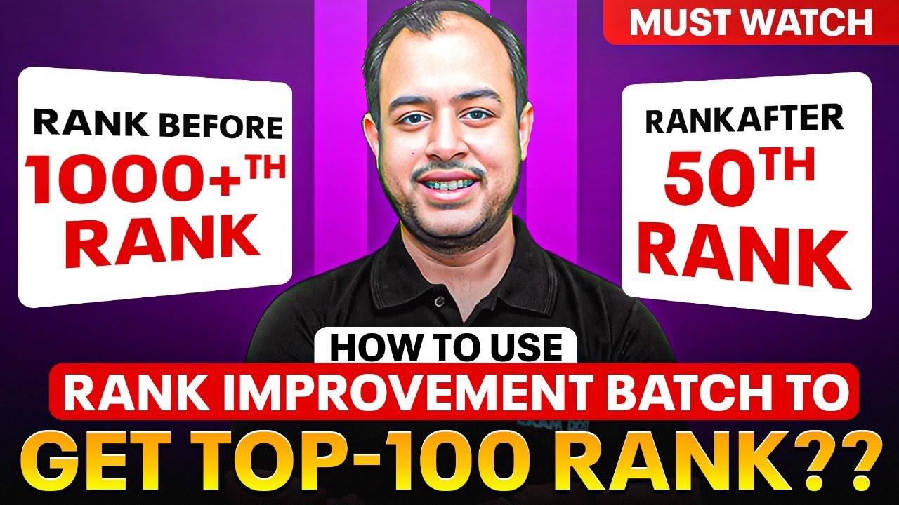 How to use Rank Improvement Batch to get Top-100 Rank??&nbsp;|&nbsp;Must&nbsp;Watch&nbsp;|&nbsp;Ankit&nbsp;Goyal | One Man Army