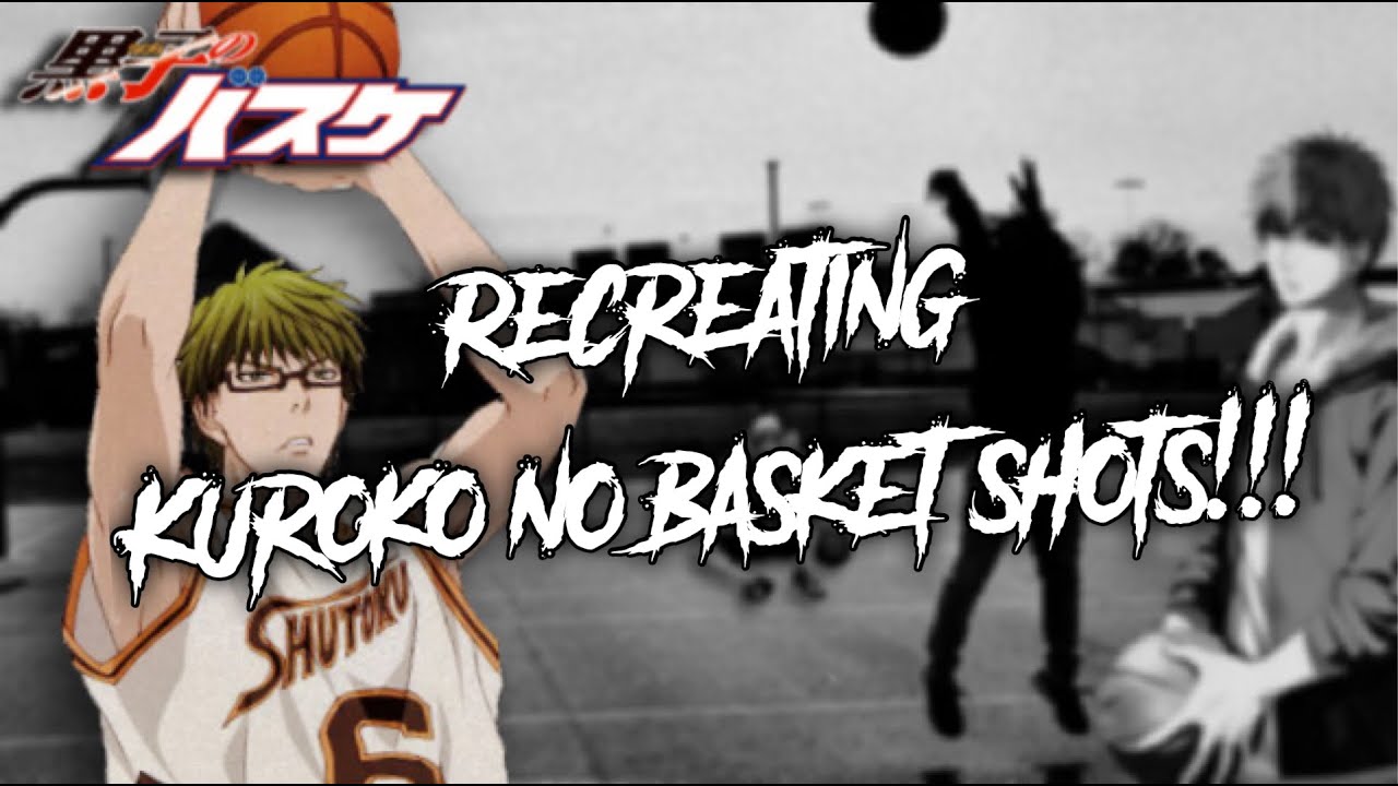 Recreating Kuroko no Basket Shots!!!