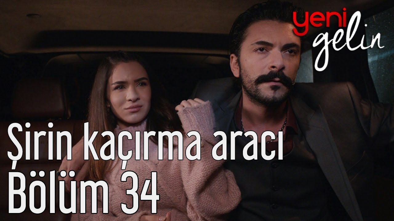 Yeni Gelin 34. Bölüm - Şirin Kaçırma Aracı