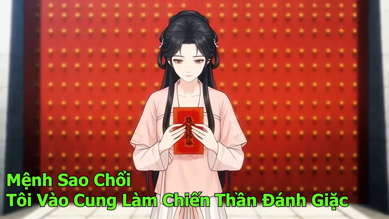 Bản Full I Mệnh Sao Chổi Tôi Vào Cung Làm Chiến Thần Đánh Giặc I Vietsub Phim