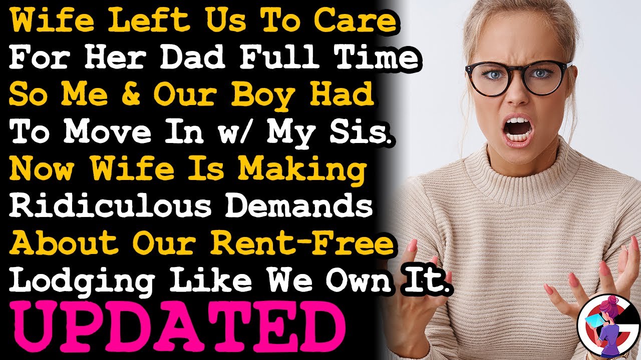 UPDATE Wife Is Making Demands About Our Rent Free Accommodation Like It's Our House So I... AITA