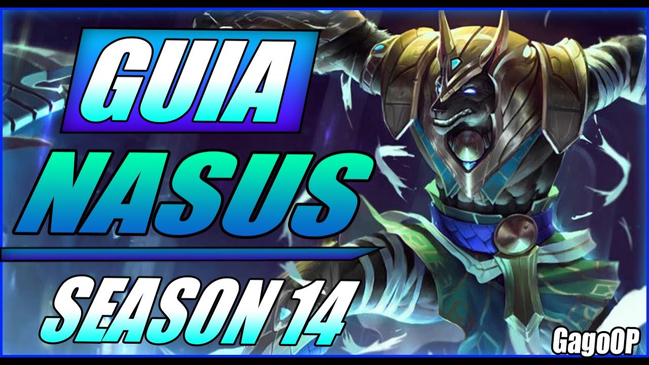 GU&Iacute;A NASUS S14 TOP | COMO JUGAR CON NASUS - COMBOS | HABILIDADES, RUNAS, OBJETOS | 14.24 #gagoop