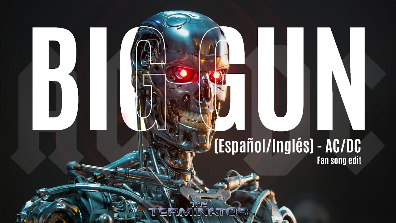 Big Gun - AC/DC | Terminator Tribute | Video Lyrics Espa&ntilde;ol / Ingl&eacute;s