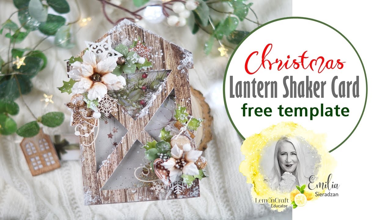 Christmas Lantern Handmade Card / Shaker - Free Template - * Emilia Sieradzan *