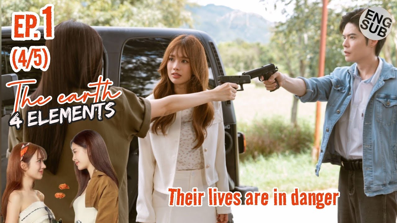 The Earth EP. 1 (4/5) | 4 Elements | Their lives are in danger| วิวาห์ ปฐพี | บ้านวาทินวณิช