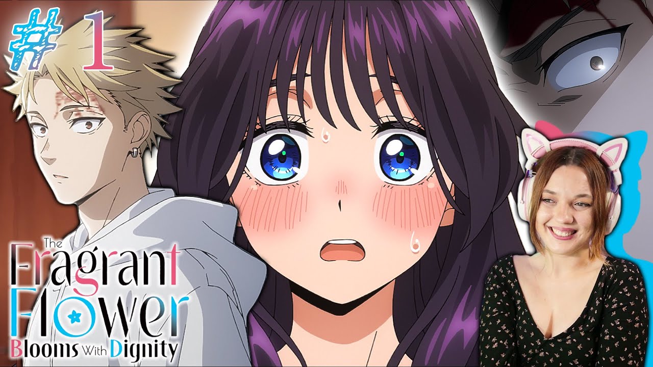 PURE WHOLESOME ENERGY 🌸The Fragrant Flower Blooms with Dignity Ep.1 + OP&ED Reaction