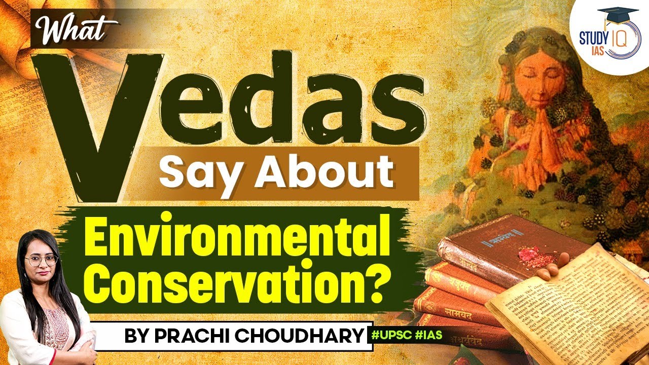 What Vedas contain on Environmental Conversation? | UPSC Mains | UPSC 2024