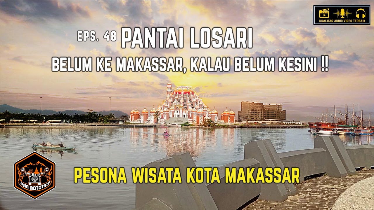 Pantai Losari Makassar - Pesona Wisata Kota dan Semakin Keren di Awal 2025 || Java Mototrip