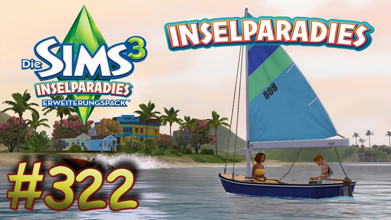 Die Sims 3 Inselparadies #322 Inselparadies wir kommen! - Die Sims 3 Inselparadies Let's Play