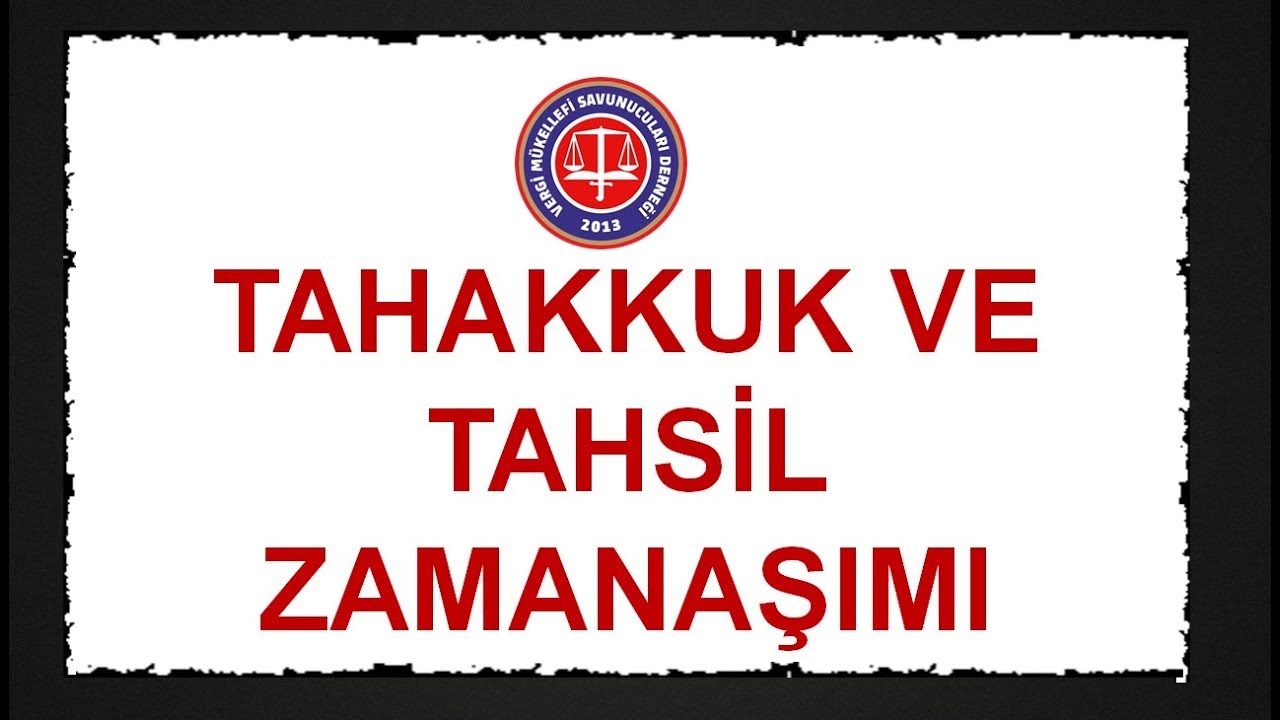 Tahakkuk ve Tahsil Zamanaşımı
