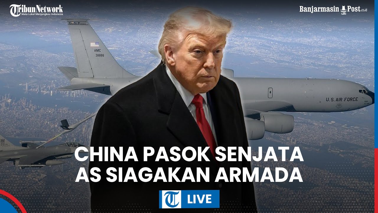 LIVE: China Pasok Senjata ke Iran? AS Siaga dengan Kerahkan Armada Besar