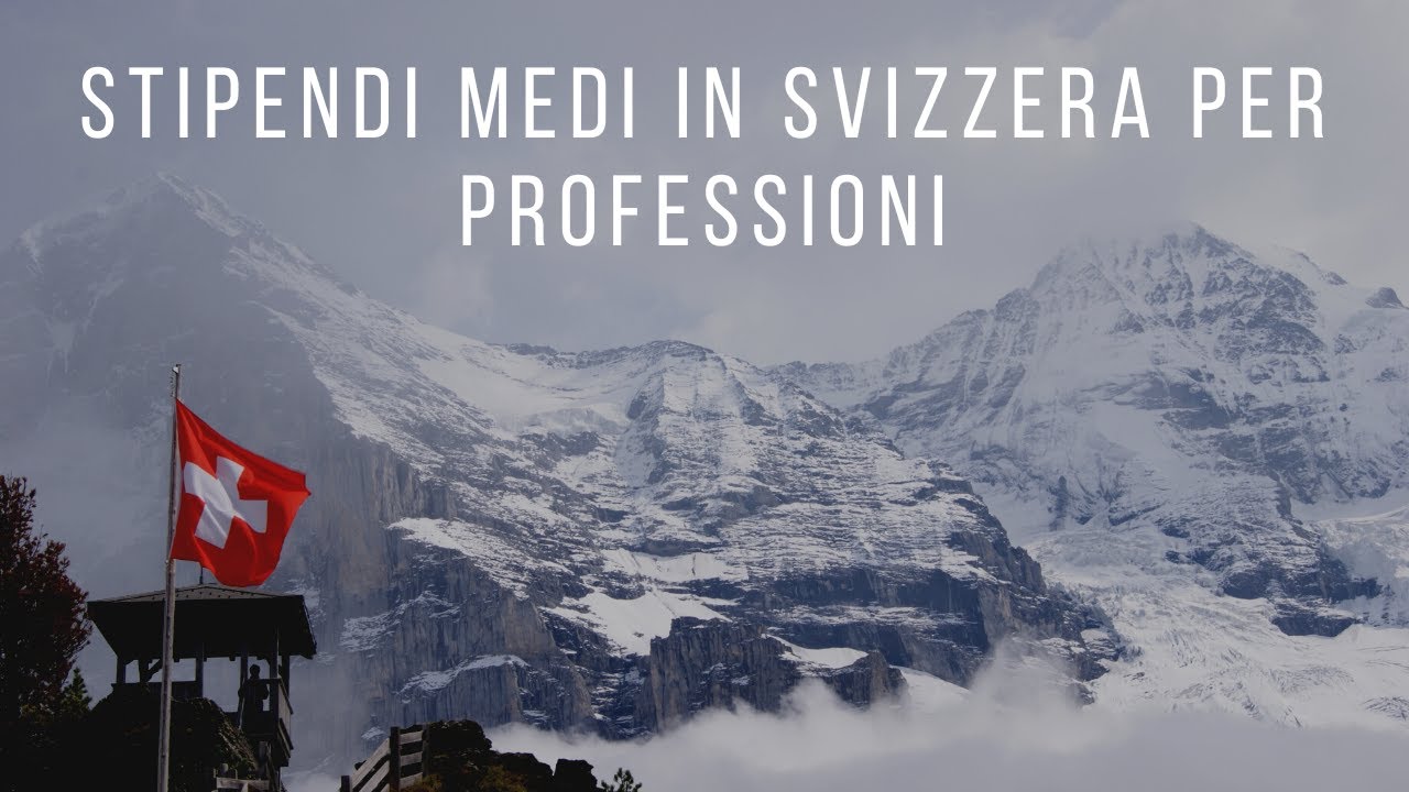 Stipendi in Svizzera 🇨🇭 per Professioni e costo di vita