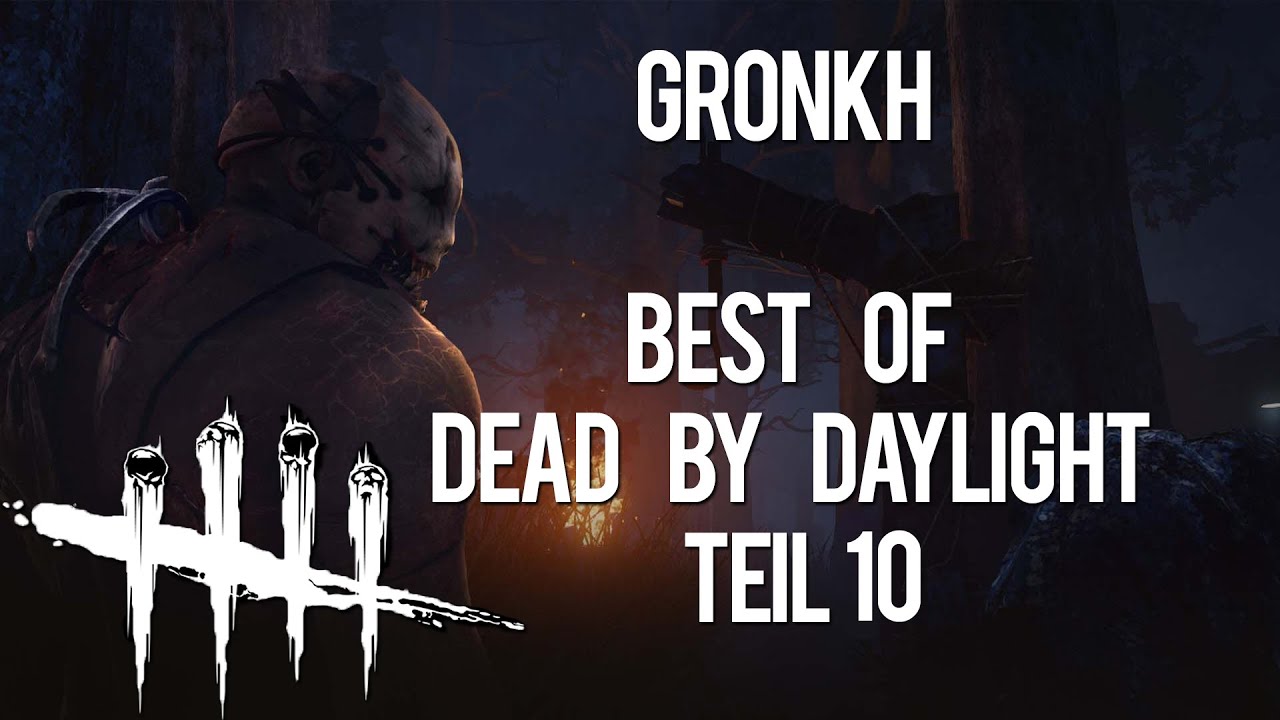 Best of Gronkh - Dead By Daylight - Teil 10 [Full-HD][60FPS]
