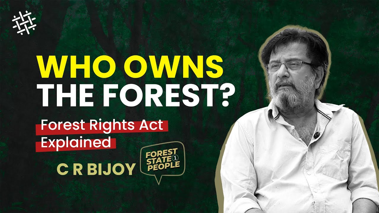 Why Forest Rights Matters – The Origins and Promises of the Forest Rights Act