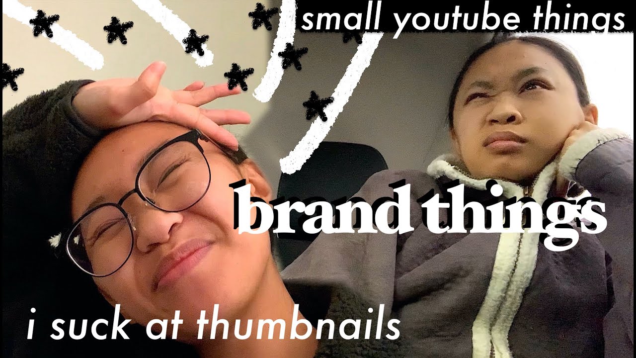 BEING A SMALL YOUTUBE CREATIVE VLOG: brand offers chit chat, hyping others up, thumbnail making