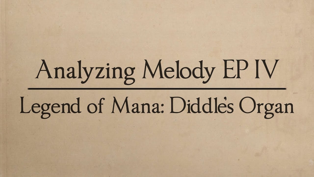 Analyzing Melody EP 04: Legend of Mana's Diddle's Organ (Music Theory)