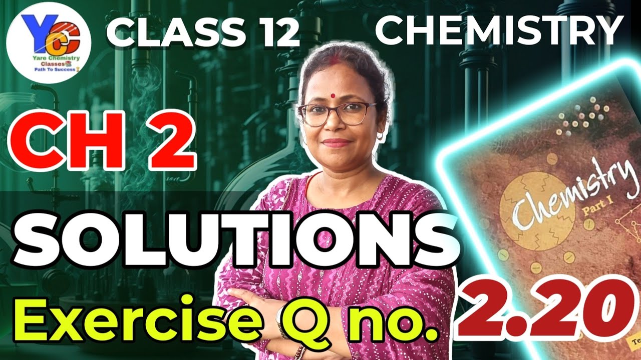 Class 12 Chemistry | Chapter 2 Solutions | Ncert Exercises 2.20 Solution
