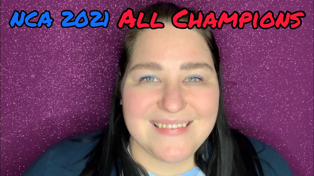 NCA 2021 // All Champions!!