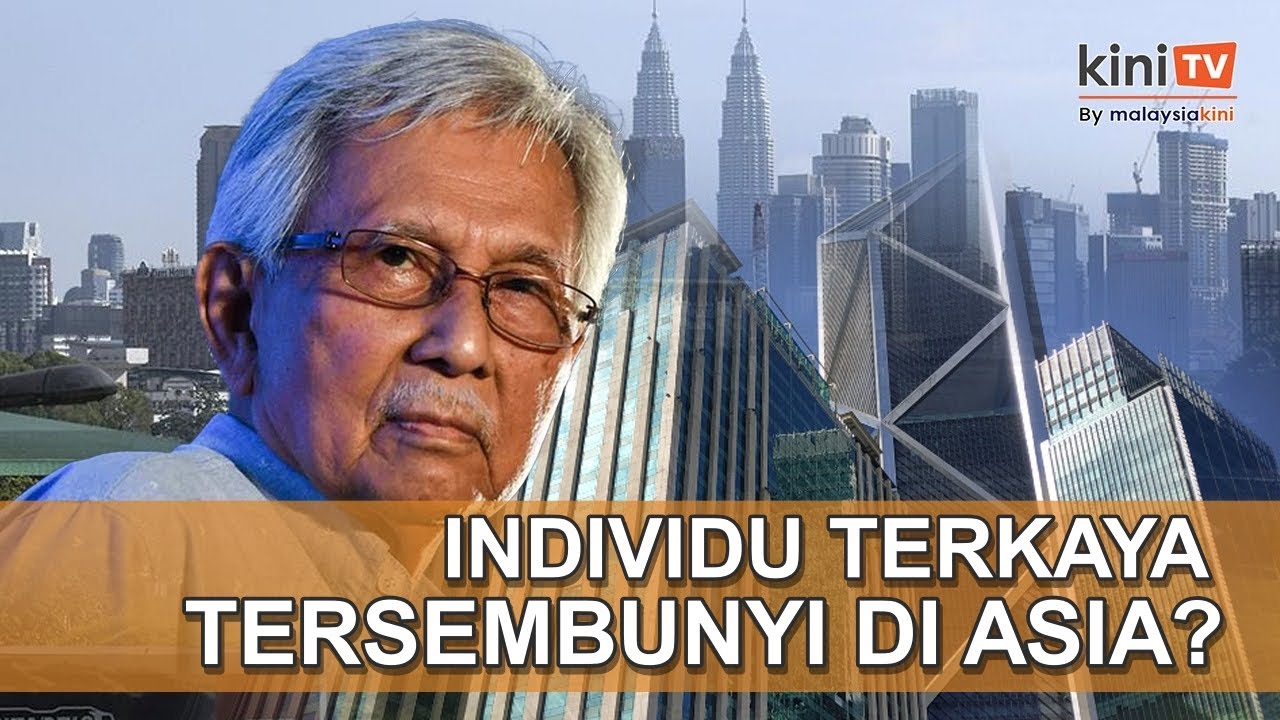 [KINI JELAS] Individu terkaya tersembunyi di Asia? Sekilas kekayaan dan empayar Daim