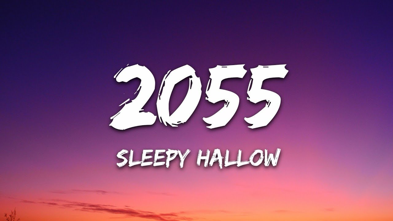 Sleepy Hallow - 2055 (Lyrics)