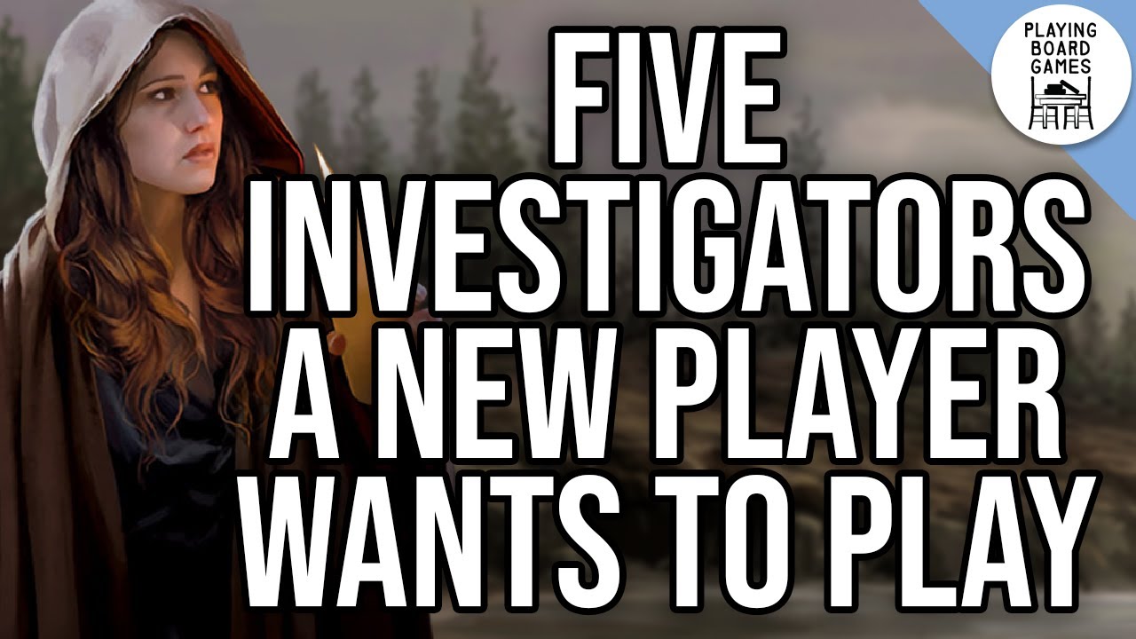 5 Investigators A New Player Wants To Play (Arkham Horror: The Card Game)