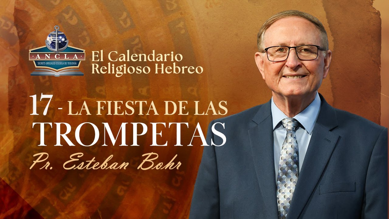 17 LA FIESTA DE LAS TROMPETAS || Calendario Religioso Hebreo - Pastor Esteban Bohr