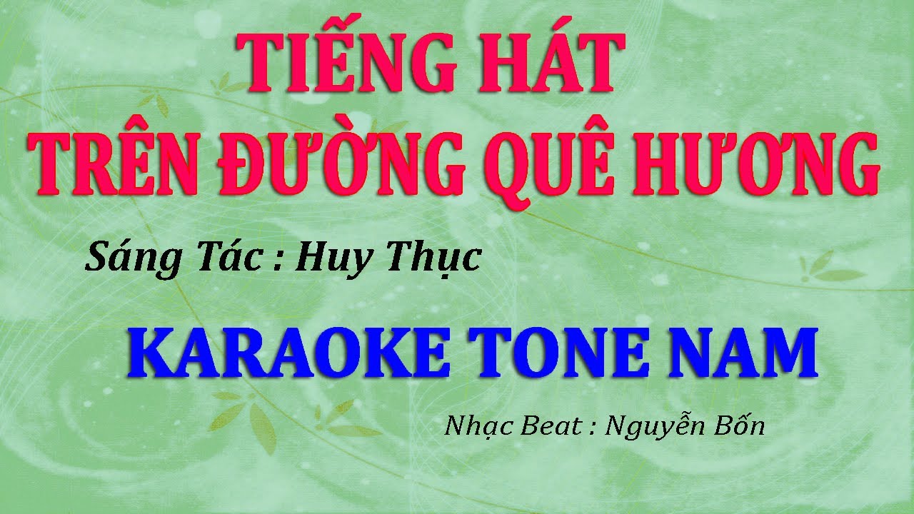 Karaoke Tiếng Hát Trên Đường Quê Hương Tone Nam