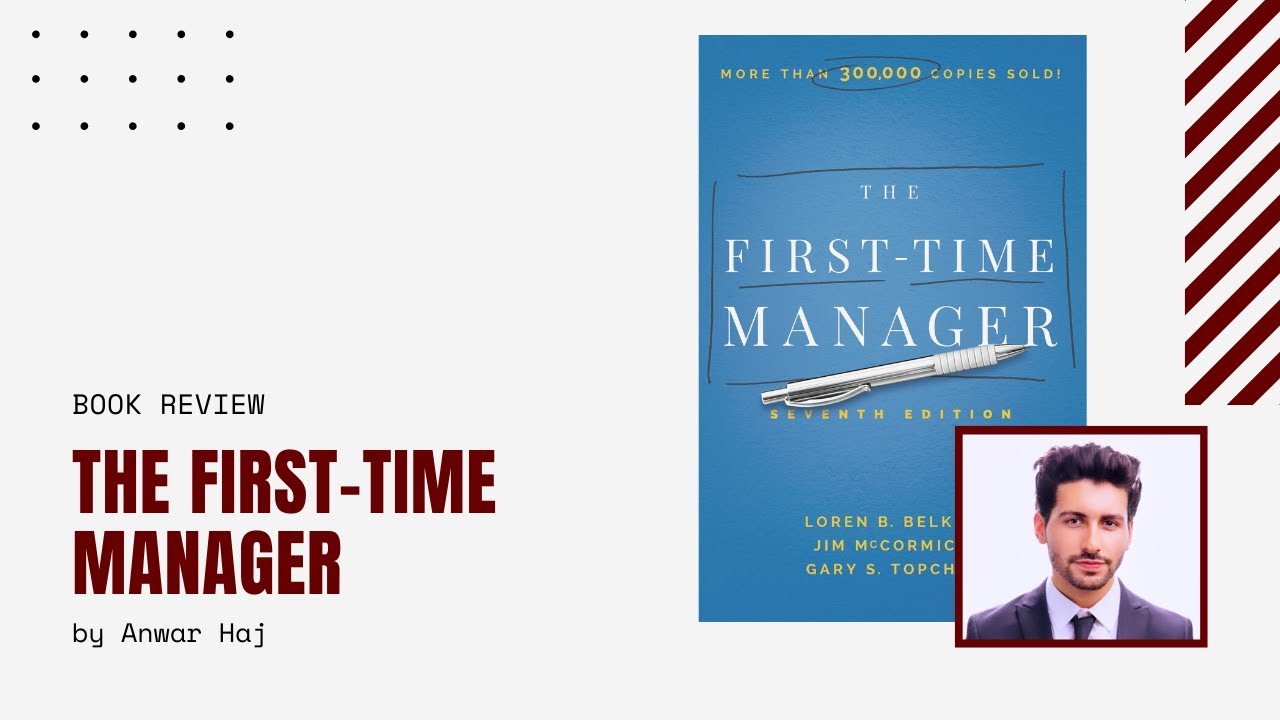 The First-Time Manager by Anwar Haj (Book Review)