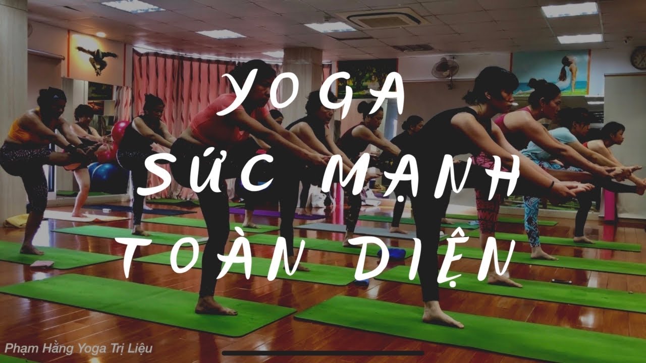 ❤️Yoga Sức Mạnh Toàn Diện 1 / Đốt Mỡ Toàn Thân/ Comprehensive strength yoga/ Phạm Hằng Yoga trị Liệu