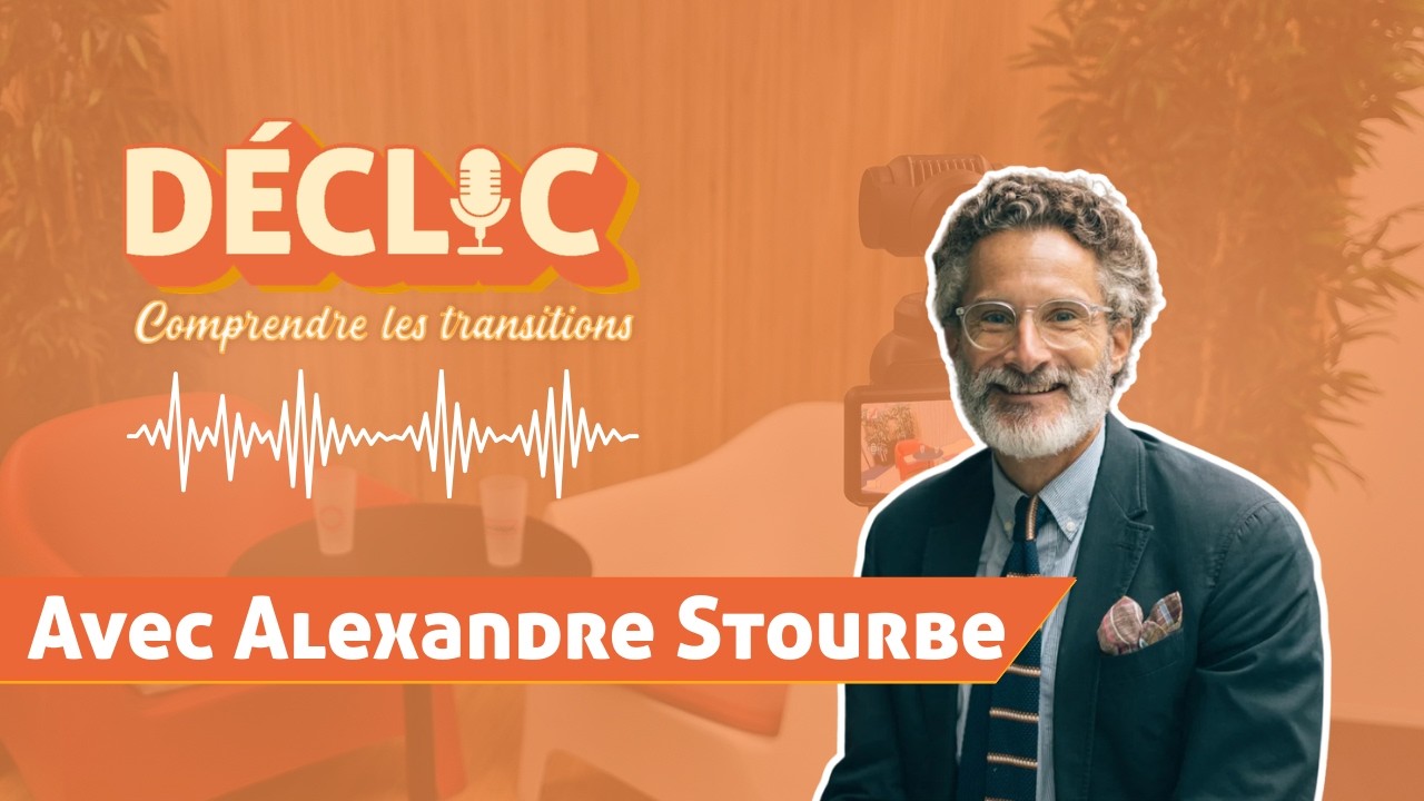 Déclic #36 - Alexandre Stourbe 