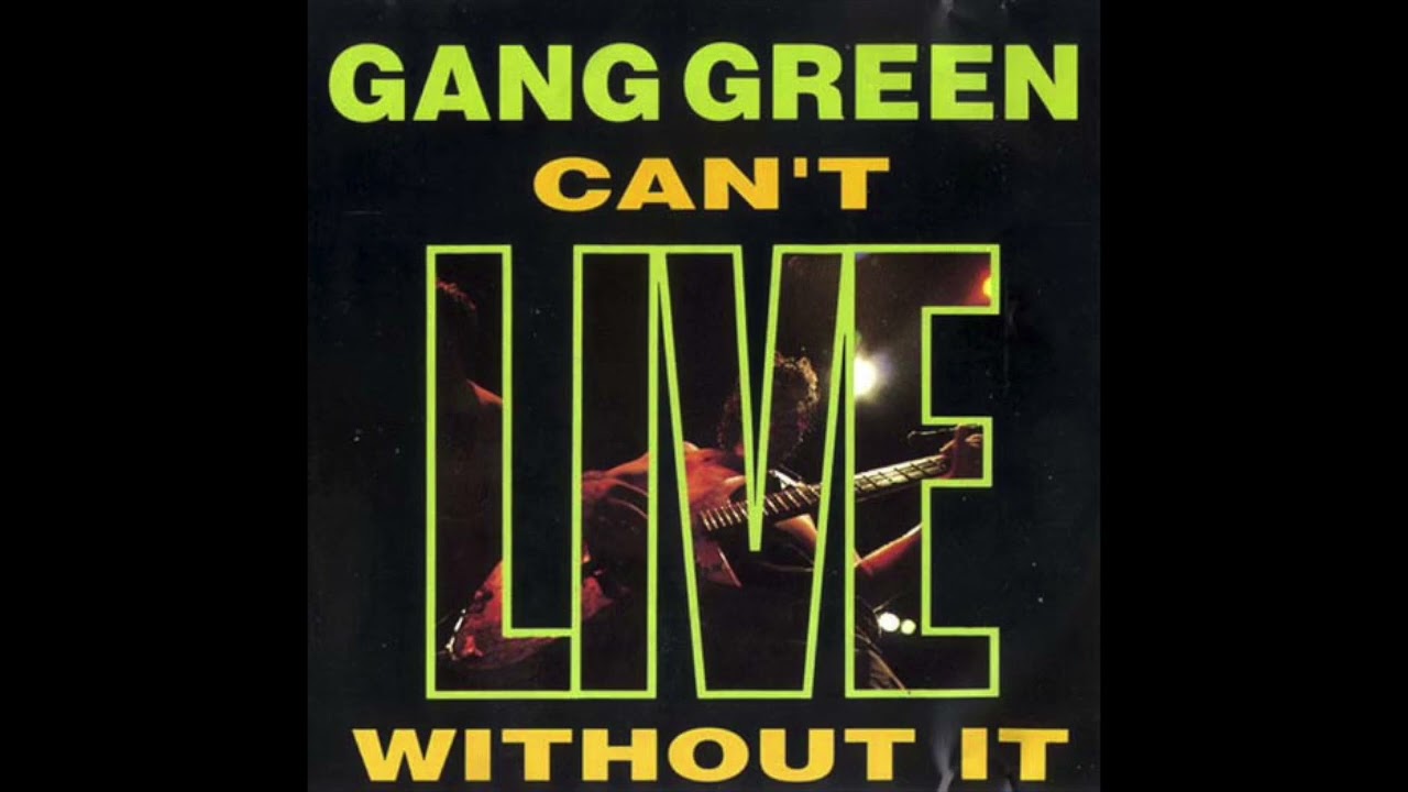 Gang Green - Can't Live Without It (Full Album)