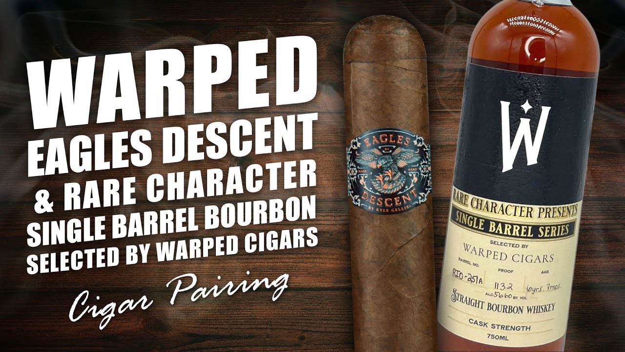 Warped Eagles Descent & Rare Character Single Barrel Bourbon  | Cigar Pairing