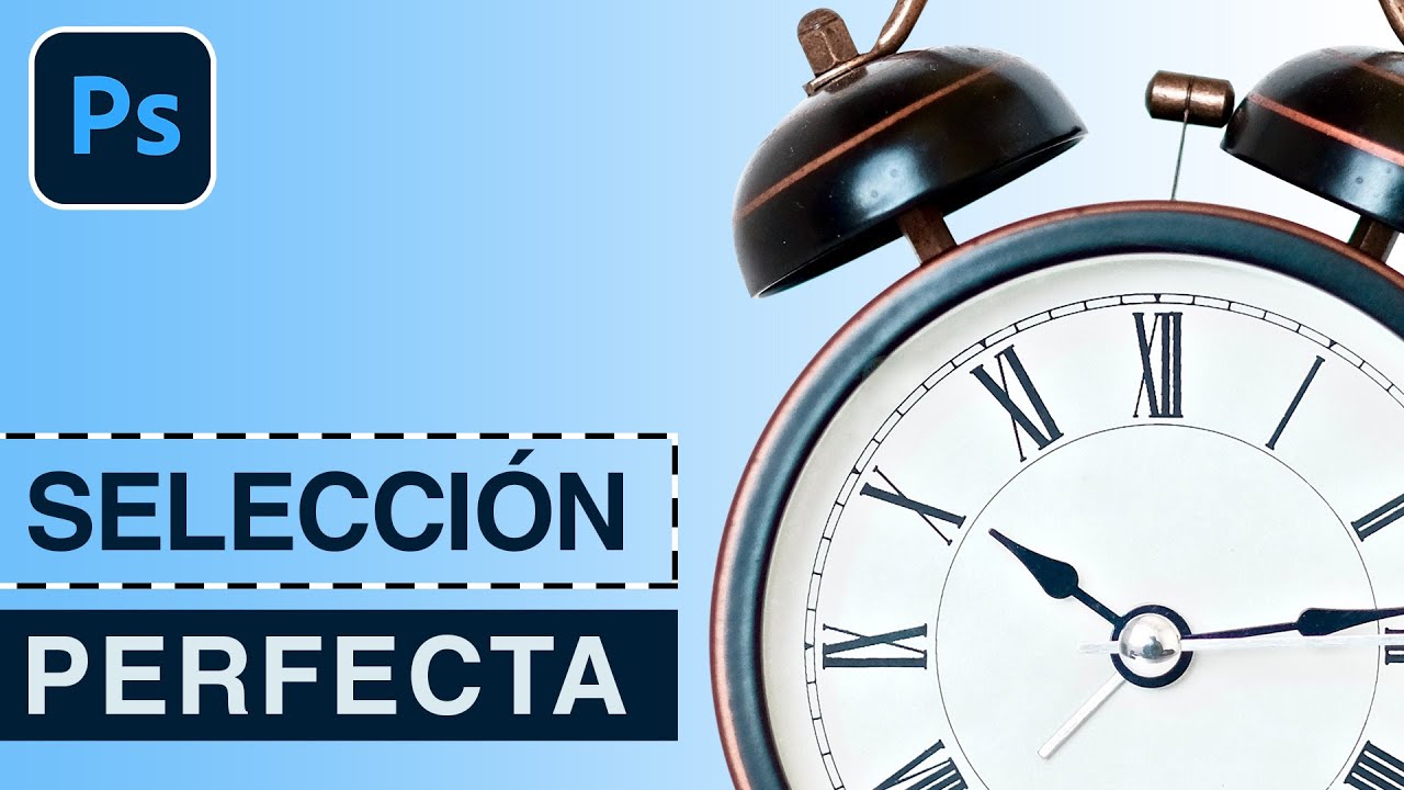 C&oacute;mo lograr una SELECCI&Oacute;N PERFECTA ⏰ en Photoshop