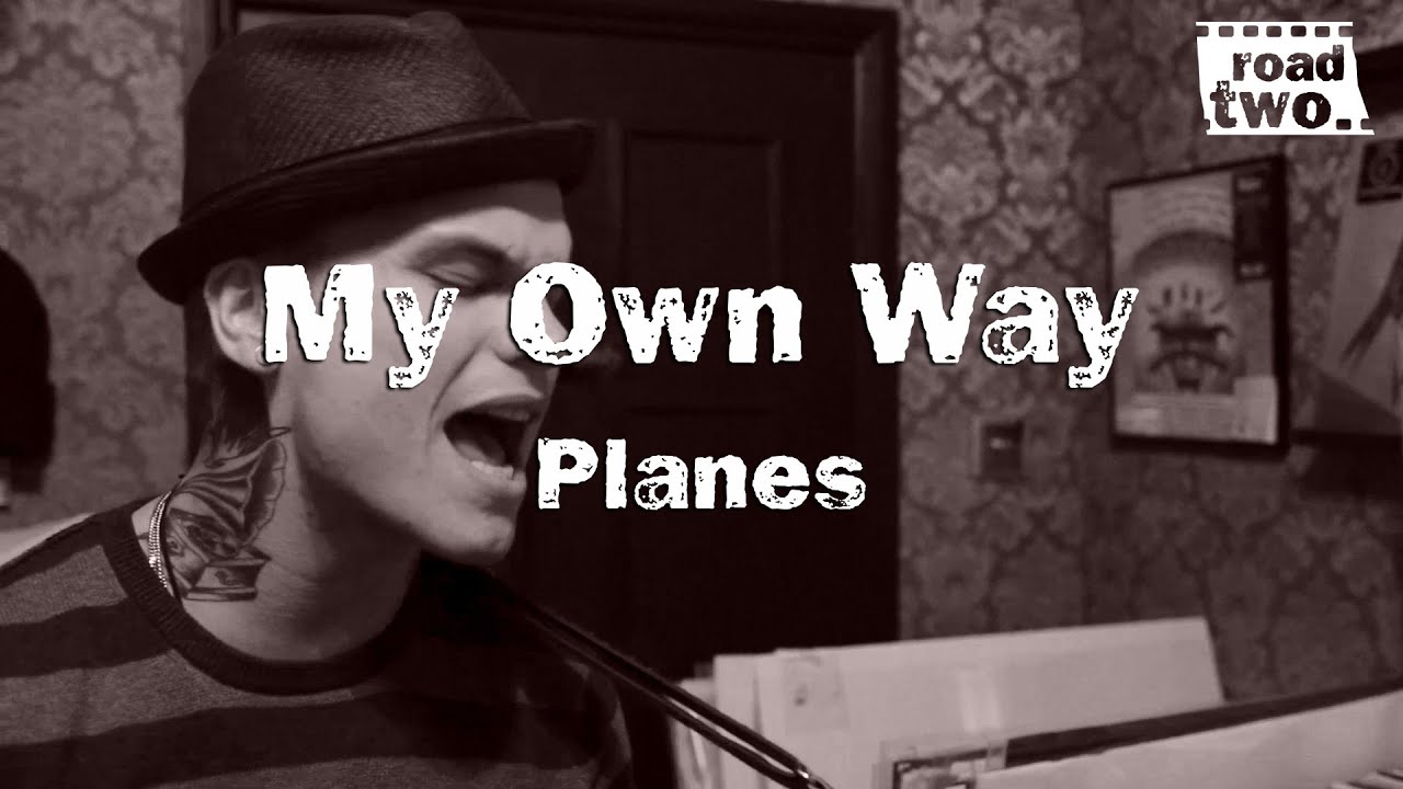 Planes - My Own Way || RoadTwo.. Presents ||