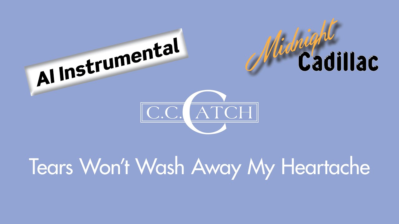 C. C. CATCH Tears Won't Wash Away My Heartache (AI Instrumental)