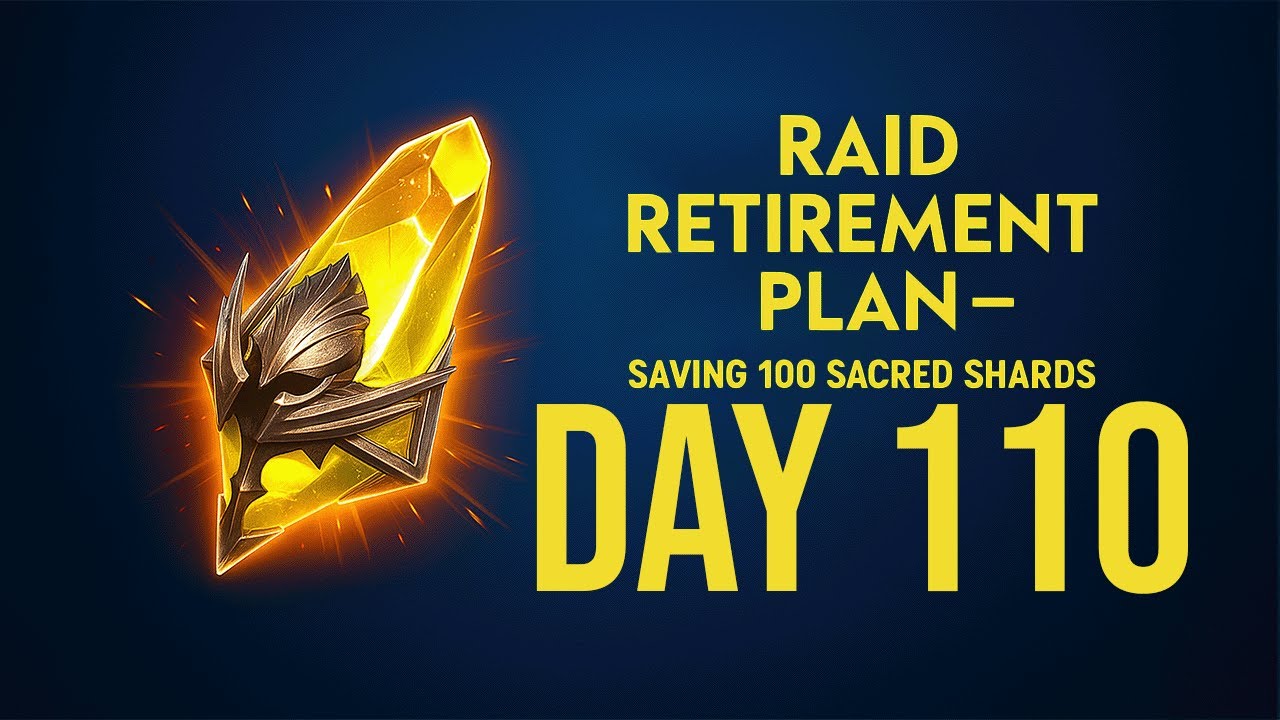 Raid Retirement Plan &ndash; Saving 100 Sacred Shards (Day110)