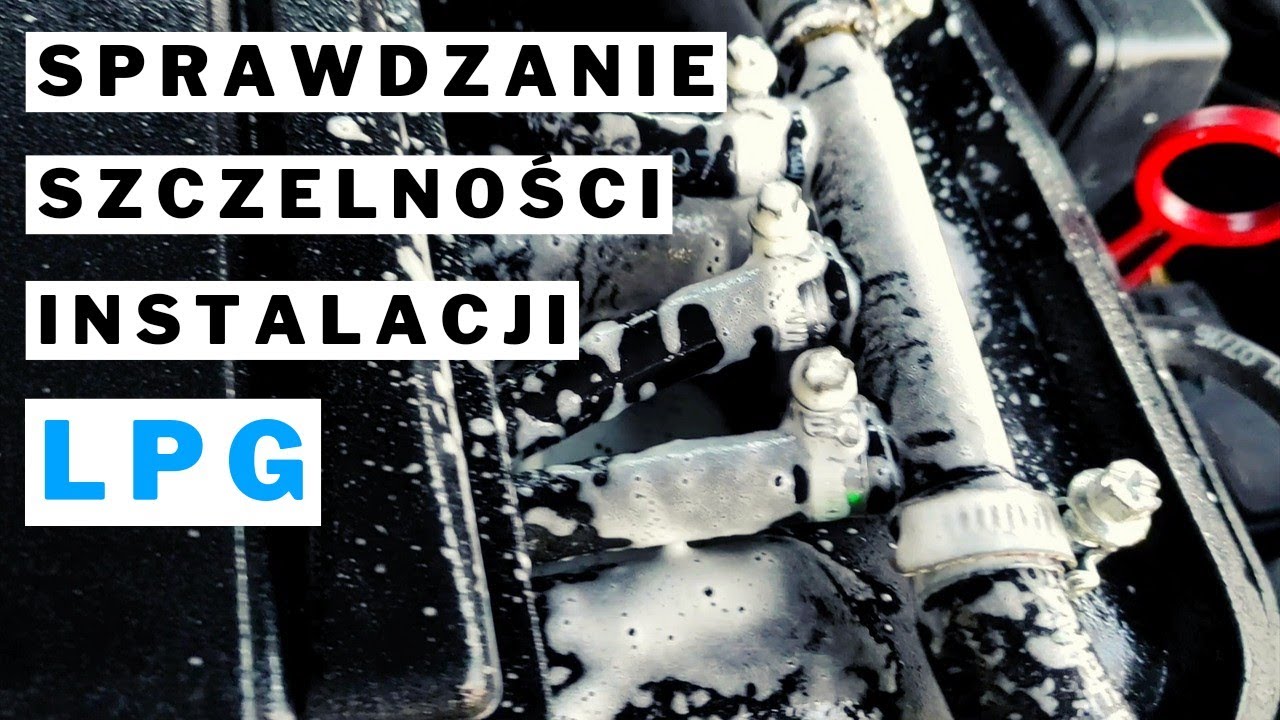 Sprawdzanie szczelności instalacji LPG domowym sposobem