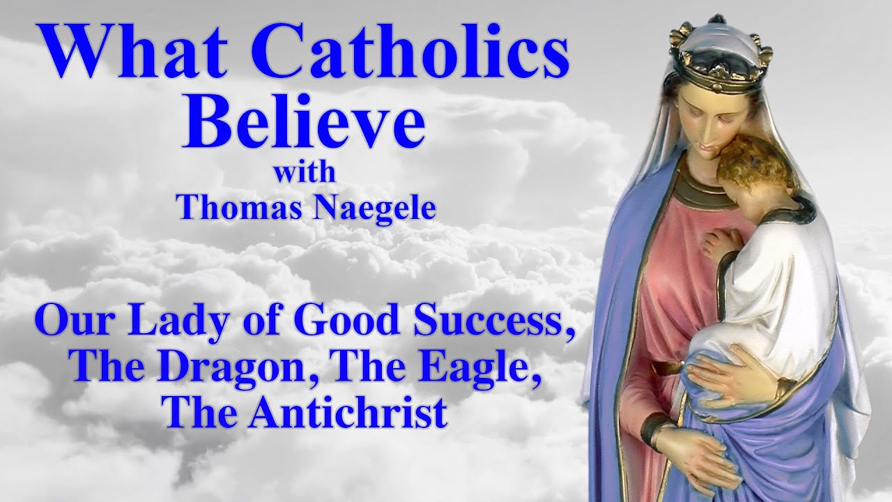 Our Lady of Good Success, The Dragon, The Eagle, The Antichrist